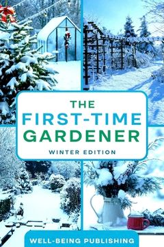 portada The First-Time Gardener: Winter Edition (en Inglés)
