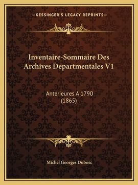 portada Inventaire-Sommaire Des Archives Departmentales V1: Anterieures A 1790 (1865) (in French)