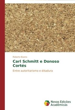 portada Carl Schmitt e Donoso Cortés: Entre autoritarismo e ditadura