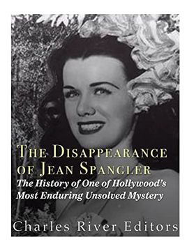portada The Disappearance of Jean Spangler: The History of one of Hollywood’S Most Enduring Unsolved Mysteries (en Inglés)