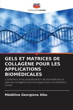 portada Gels Et Matrices de Collagène Pour Les Applications Biomédicales (in French)