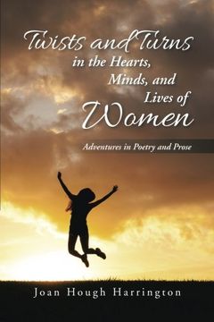 portada Twists and Turns in the Hearts, Minds, and Lives of Women: Adventures in Poetry and Prose
