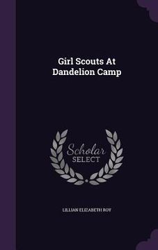 portada Girl Scouts At Dandelion Camp (en Inglés)