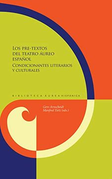 portada Los Pre-Textos del Teatro Áureo Español: Condicionantes Literarios y Culturales (Biblioteca Áurea Hispánica)