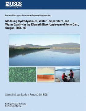 portada Modeling Hydrodynamics, Water Temperature, and Water Quality in the Klamath River Upstream of Keno Dam, Oregon, 2006?09