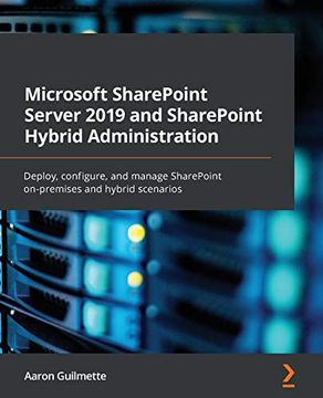portada Microsoft SharePoint Server 2019 and SharePoint Hybrid Administration: Deploy, configure, and manage SharePoint on-premises and hybrid scenarios (en Inglés)