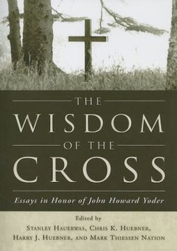 portada the wisdom of the cross: essays in honor of john howard yoder
