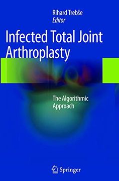 portada Infected Total Joint Arthroplasty: The Algorithmic Approach (en Inglés)