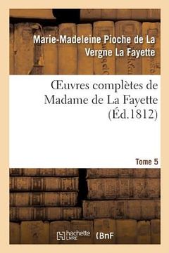 portada Oeuvres Complètes de Madame de la Fayette. Tome 5 (en Francés)