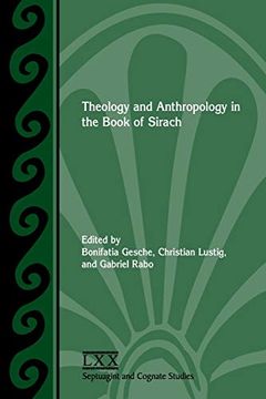 portada Theology and Anthropology in the Book of Sirach (Septuagint and Cognate Studies) (in English)