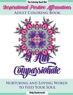 portada Inspirational Positive Affirmations Adult Coloring Book: Nurturing and Loving Words to Feed Your Soul