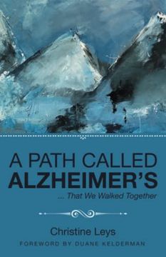 portada A Path Called Alzheimer's: That we Walked Together (in English)