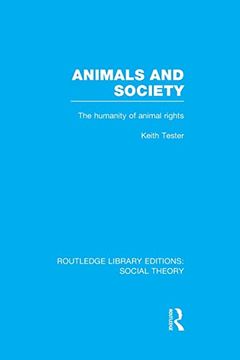 portada Animals and Society: The Humanity of Animal Rights (Routledge Library Editions: Social Theory) (in English)
