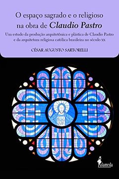portada O Espaã§O Sagrado e o Religioso na Obra de Claudio Pastro (en Portugués)