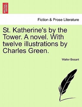 portada st. katherine's by the tower. a novel. with twelve illustrations by charles green. (in English)