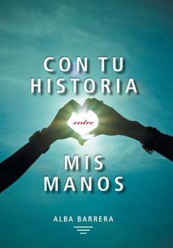 portada Con tu Historia Entre mis Manos (in Spanish)