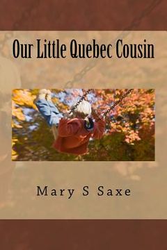 portada Our Little Quebec Cousin