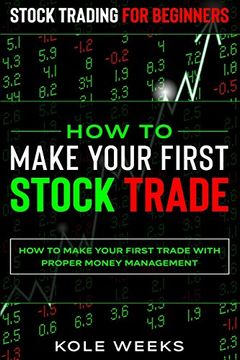 portada Stock Trading for Beginners: How to Make Your First Stock Trade - how to Make Your First Trade With Proper Money Management (en Inglés)