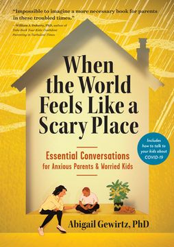 portada When the World Feels Like a Scary Place: Essential Conversations for Anxious Parents and Worried Kids
