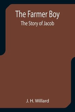 portada The Farmer Boy; the Story of Jacob (in English)