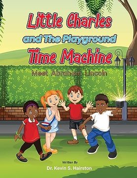 portada Little Charles and the Playground Time Machine Meet Abraham Lincoln