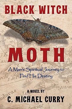 portada Black Witch Moth: A Man's Spiritual Journey to Find his Destiny (en Inglés)