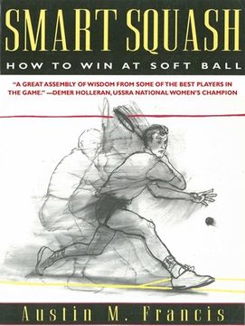 portada Smart Squash: How to Win at Soft Ball (en Inglés)