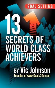 portada goal setting: 13 secrets of world class achievers (en Inglés)