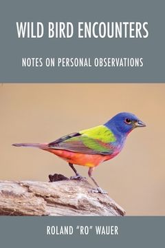 portada Wild Bird Encounters: Notes on Personal Observations