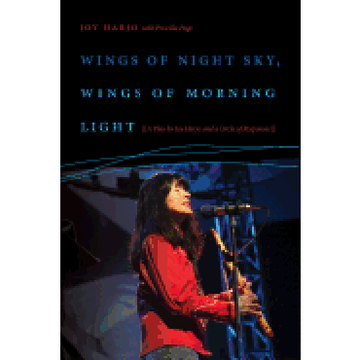 portada Wings of Night Sky, Wings of Morning Light: A Play by joy Harjo and a Circle of Responses (in English)