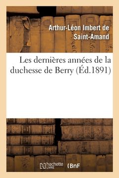 portada Les Dernières Années de la Duchesse de Berry (en Francés)