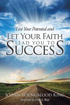 portada Live Your Potential and Let Your Faith Lead You to Success (en Inglés)