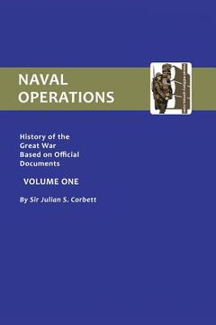 portada Official History of the War. Naval Operations - Volume I (in English)