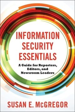 portada Information Security Essentials: A Guide for Reporters, Editors, and Newsroom Leaders (en Inglés)