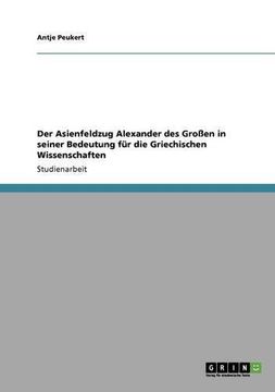 portada Der Asienfeldzug Alexander des Großen in seiner Bedeutung für die Griechischen Wissenschaften (German Edition)