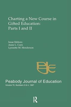 portada Charting a New Course in Gifted Education: Parts I and II. a Special Double Issue of the Peabody Journal of Education (en Inglés)