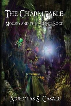 portada The Charm Fable: Mousey and the Golden Book (en Inglés)