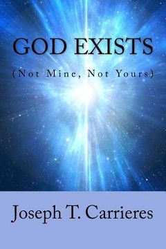 portada God Exists (Not Mine, Not Yours) (en Inglés)