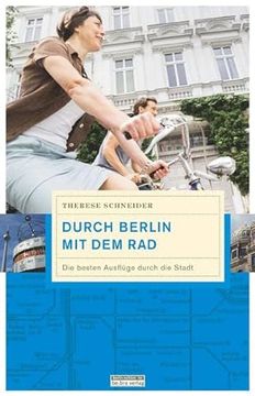 portada Durch Berlin mit dem Rad: Die Besten Ausflüge Durch die Stadt (en Alemán)