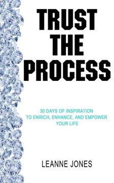 portada Trust the Process: 30 Days of Inspiration to Enrich, Enhance and Empower Your Life
