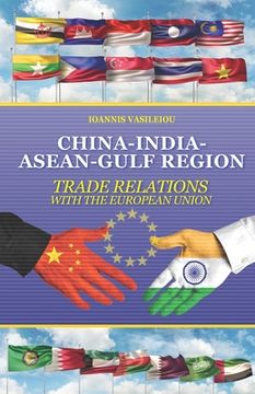 portada China-India-Asean-Gulf Region: Trade Relations with the European Union (en Inglés)