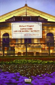 portada Cartas Sobre Luis Ii De Baviera Y Bayreuth: Seguido De La Casa De Los Festivales Escénicos De Bayreuth (in Spanish)