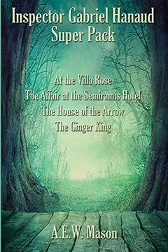 portada Inspector Gabriel Hanaud Super Pack: At the Villa Rose, the Affair at the Semiramis Hotel, the House of the Arrow, and the Ginger King (in English)