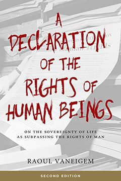 portada A Declaration of the Rights of Human Beings: On the Sovereignty of Life as Surpassing the Rights of man 