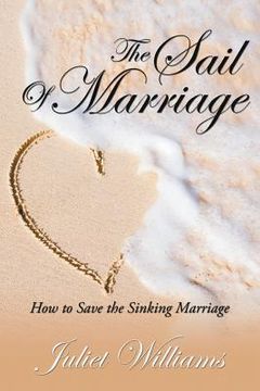 portada The Sail of Marriage: How to Save the Sinking Marriage (en Inglés)