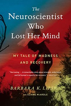 portada The Neuroscientist who Lost her Mind: My Tale of Madness and Recovery 