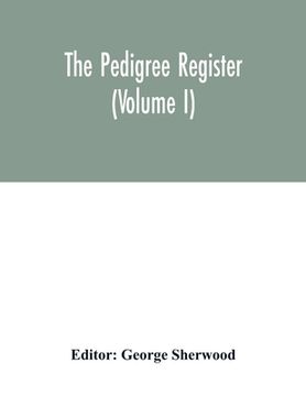 portada The Pedigree register (Volume I) (en Inglés)