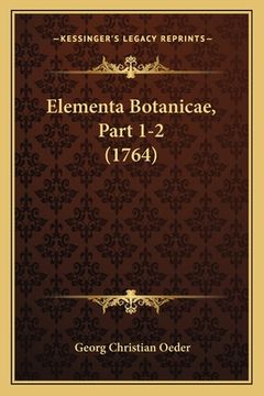 portada Elementa Botanicae, Part 1-2 (1764) (in Latin)