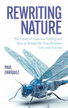 portada Rewriting Nature: The Future of Genome Editing and how to Bridge the gap Between law and Science (en Inglés)