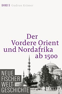 portada Neue Fischer Weltgeschichte. Band 9: Der Vordere Orient und Nordafrika ab 1500 (in German)